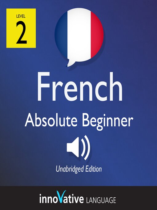 Title details for Learn French: Level 2: Absolute Beginner French, Volume 1 by Innovative Language Learning, LLC - Available